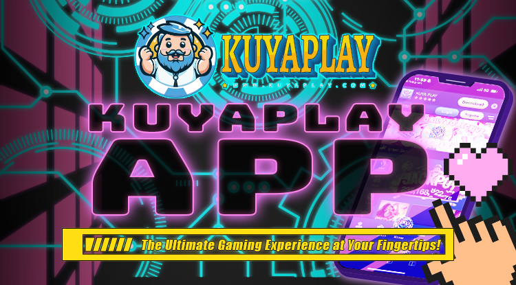 Kuyaplay App The Ultimate Gaming